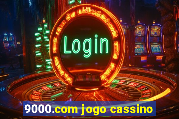 9000.com jogo cassino